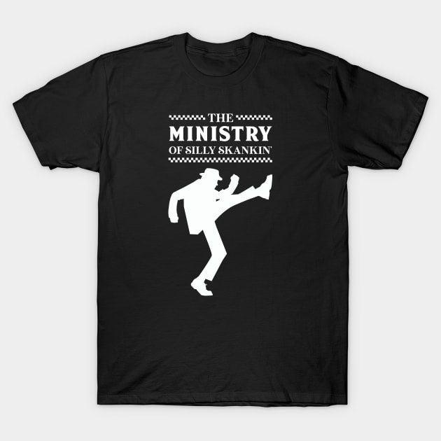 The Ministry of Silly Skankin' (white) T-Shirt by bryankremkau